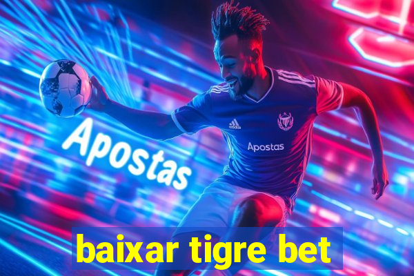 baixar tigre bet